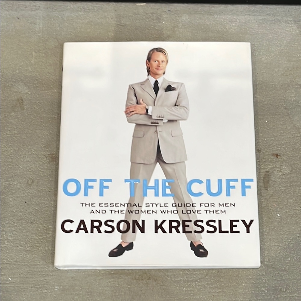 Off the Cuff' Style Guide by Carson Kressley - Brand New